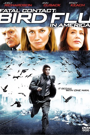 Fatal Contact Bird Flu In America (2006) Dual Audio [Hindi + English] WeB-DL 480p [300MB] | 720p [800MB] | 1080p [1.7GB]